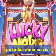 puxadas dona maria